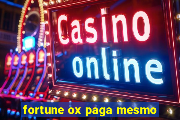 fortune ox paga mesmo